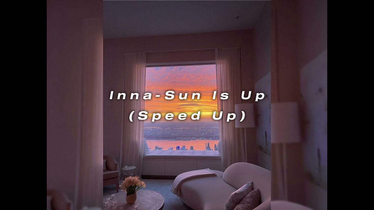 Inna-Sun Is Up (speed up)