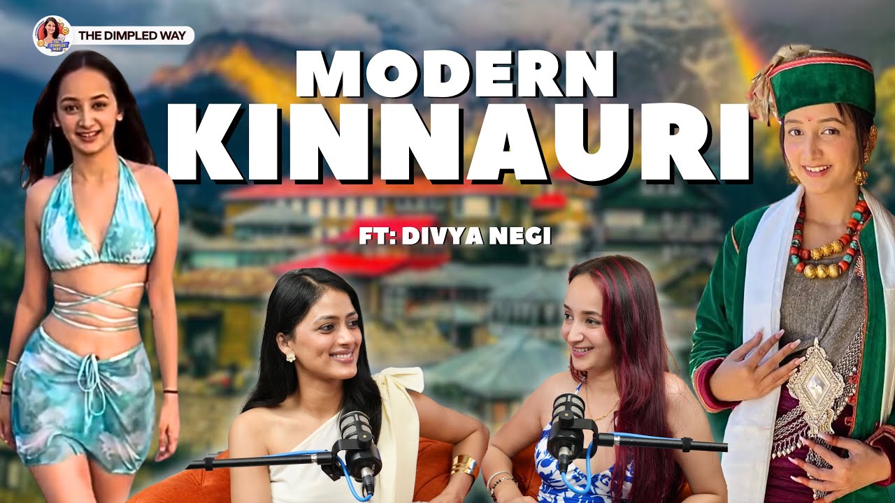 Kinnauri Girl Divya Negi on Toxic Love, Healing & What Girls Really Want | The Dimpled Way