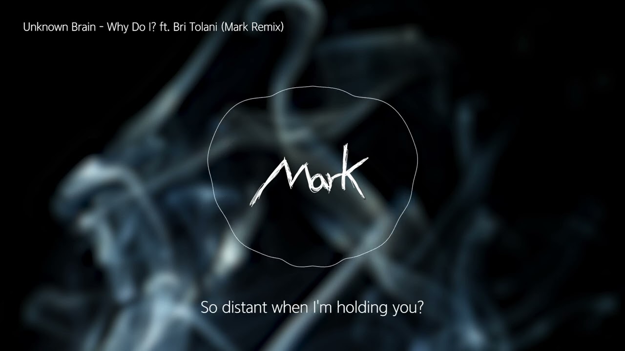 Unknown Brain - Why Do I? feat. Bri Tolani (Mark Remix) [Orchestral]