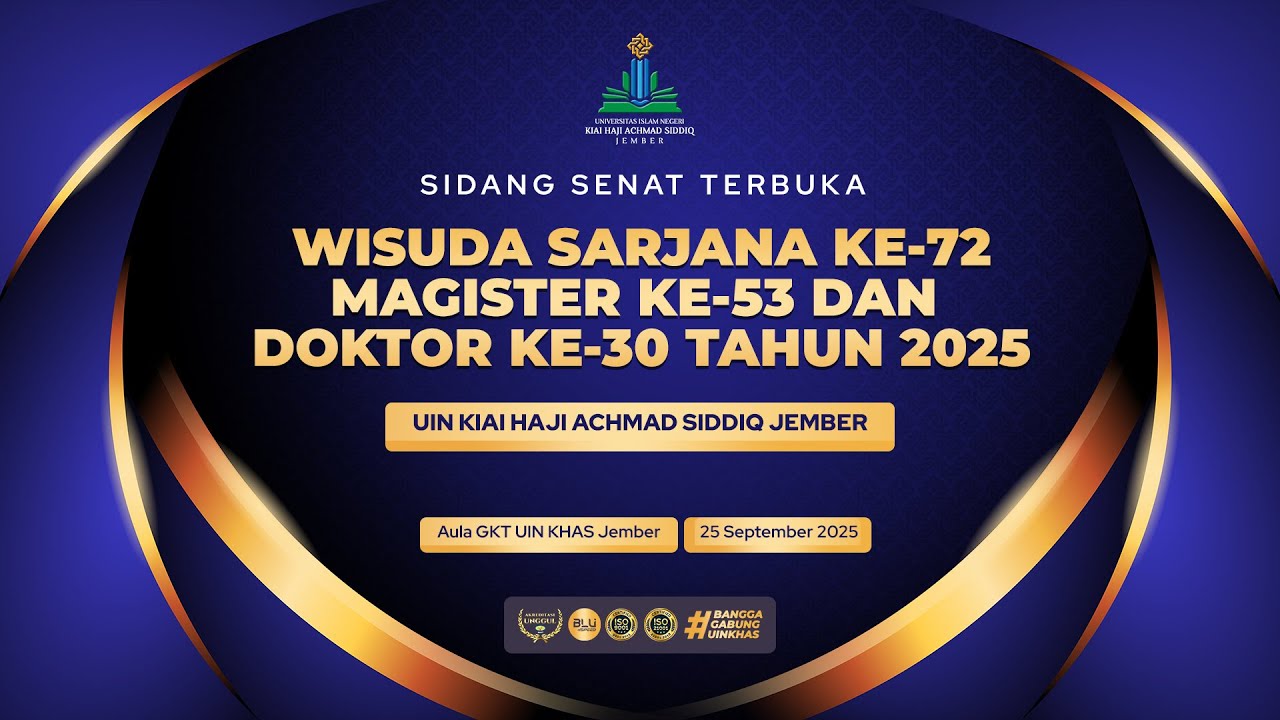 WISUDA SARJANA KE-72, MAGISTER KE-53, DAN DOKTOR KE-30 UIN KHAS JEMBER TAHUN 2025