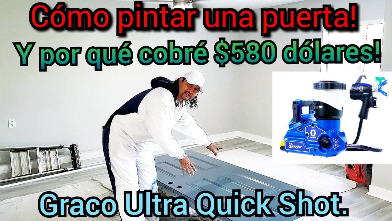 Ultra Quick Shot. Cómo pintar una puerta, y Cuánto cobrar! información completa.
