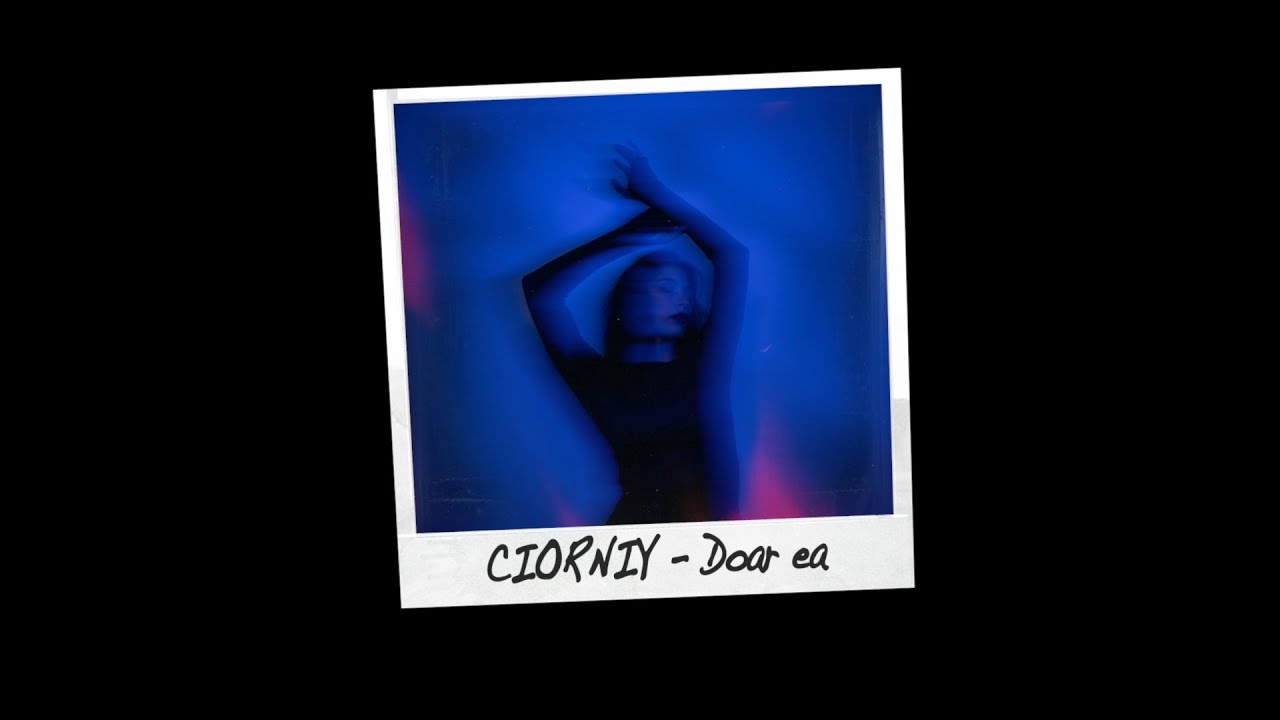 CIORNIY - Doar ea | Audio,2025