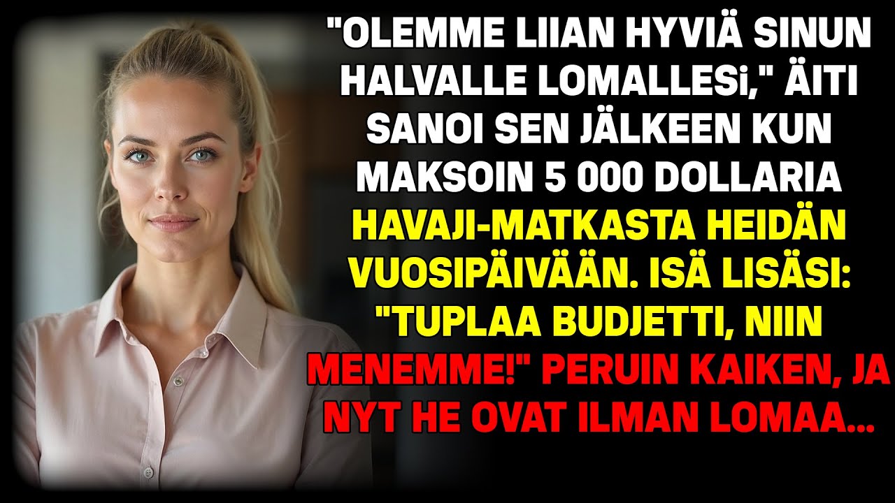 “Olemme liian hyviä halvalle lomallesi”, äiti sanoi, vaikka maksoin $5000 heidän juhlamatkansa…
