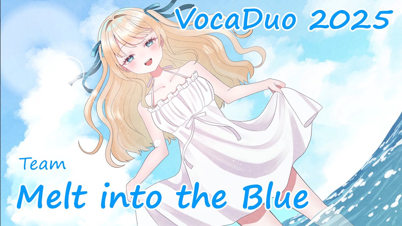【MV】Melt into the Blue【#VocaDuo2025】