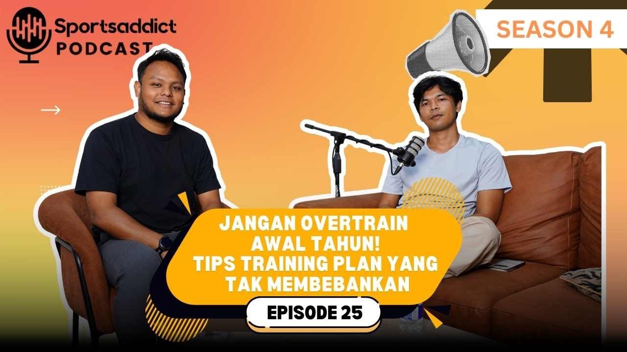 PODCAST S4E25 - Jangan Overtrain Awal Tahun! Tips Training Plan Yang Tak Membebankan