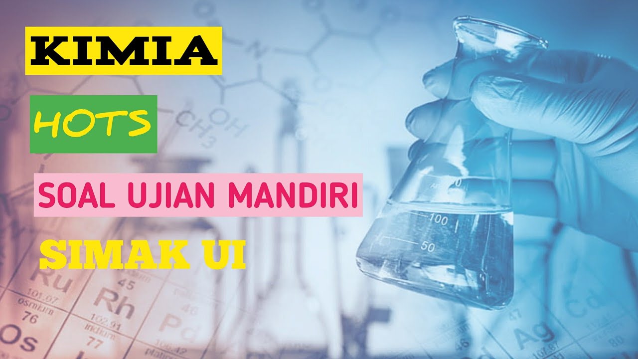 Prediksi Ujian Mandiri Kimia Simak UI