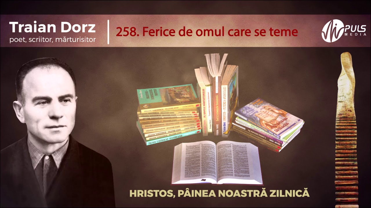 Traian Dorz - Ferice de omul care se teme (meditație)
