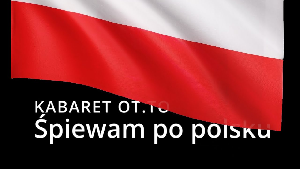 Śpiewam po polsku - Kabaret OT.TO