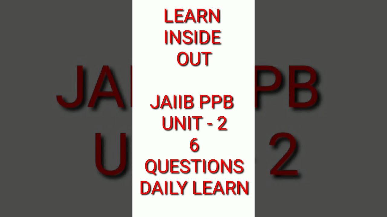 JAIIB PPB UNIT 2 MOCK TEST