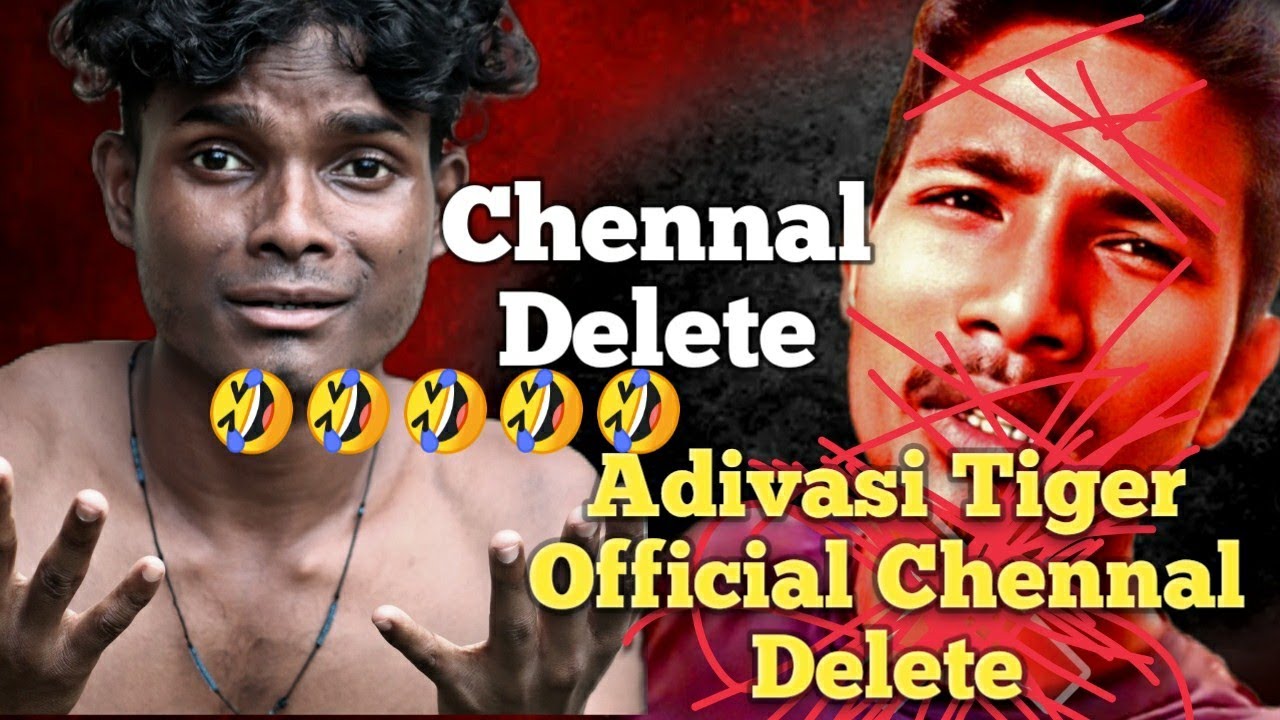 Adivasi Tiger Ker Chennal Delete Hoi Gelek YouTube Se Ha 🤣|| @AdivasiTigerReturn