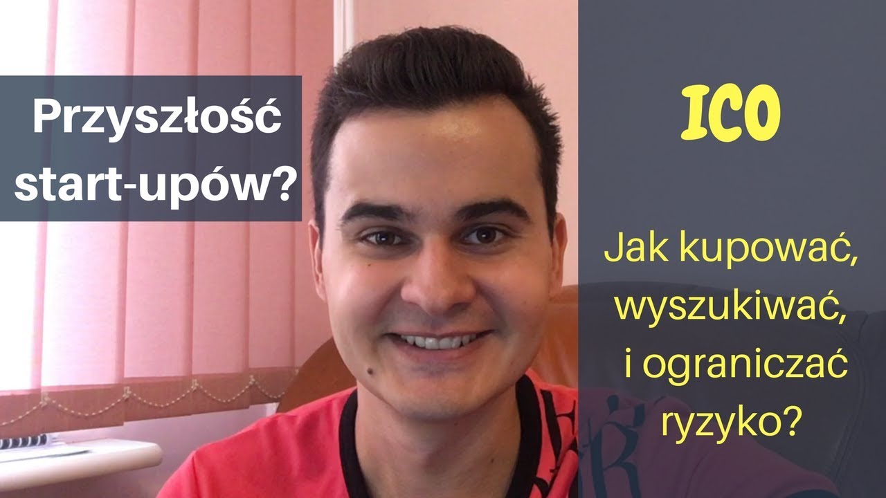 ICO - Jak kupować, wyszukiwać i ograniczać ryzyko? - Przyszłość start-up&oacute;w?