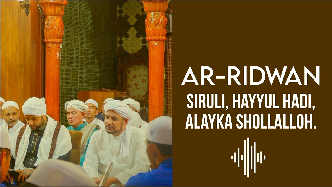 AR- RIDWAN - Sirulinailil, Hayyulhadi & Alaykashollalloh.