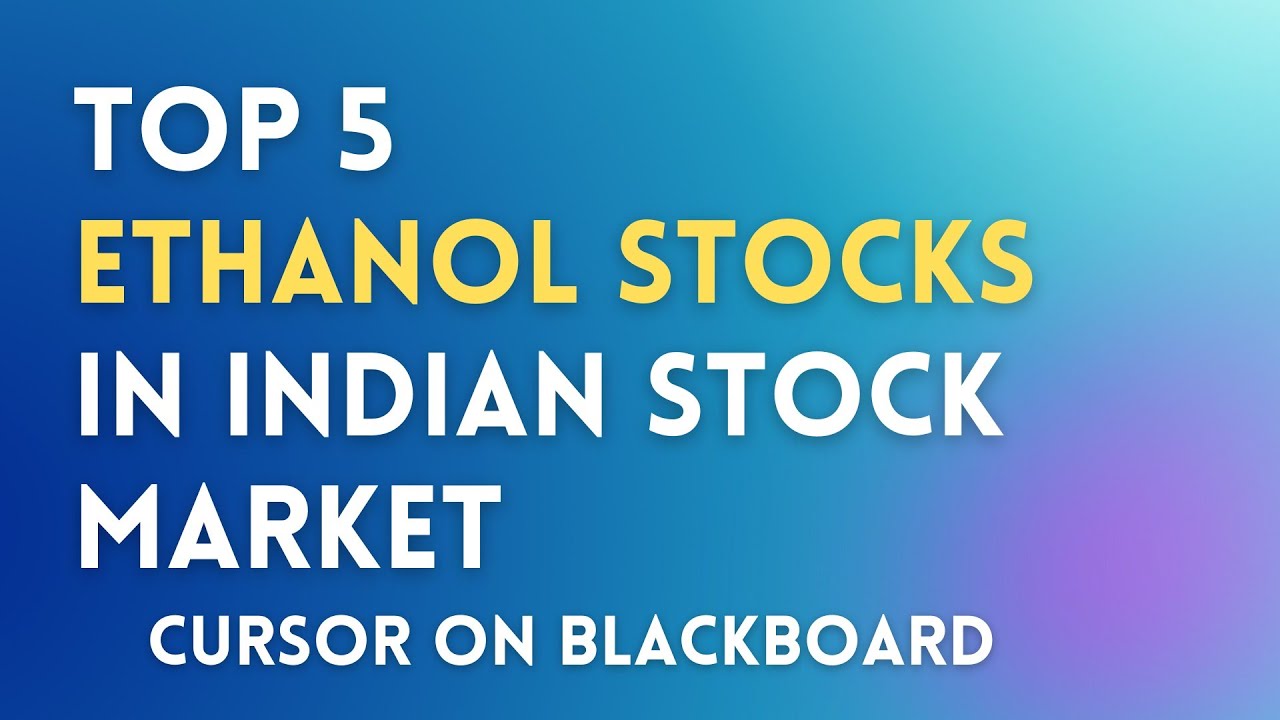 Top 5 ethanol stocks in India | ethanol stocks for future| Ethanol stocks to buy now |share market
