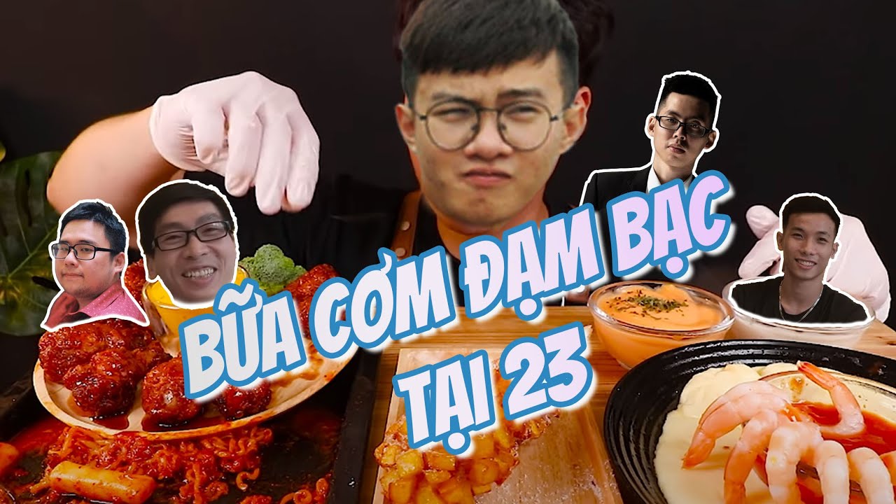 BỮA CƠM ĐẠM BẠC TẠI 23 | 23VLOG | 23CREATIVEVN