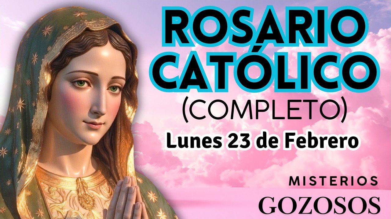 Rosario Católico Completo, Lunes 23 de Febrero (Misterios Gozosos)