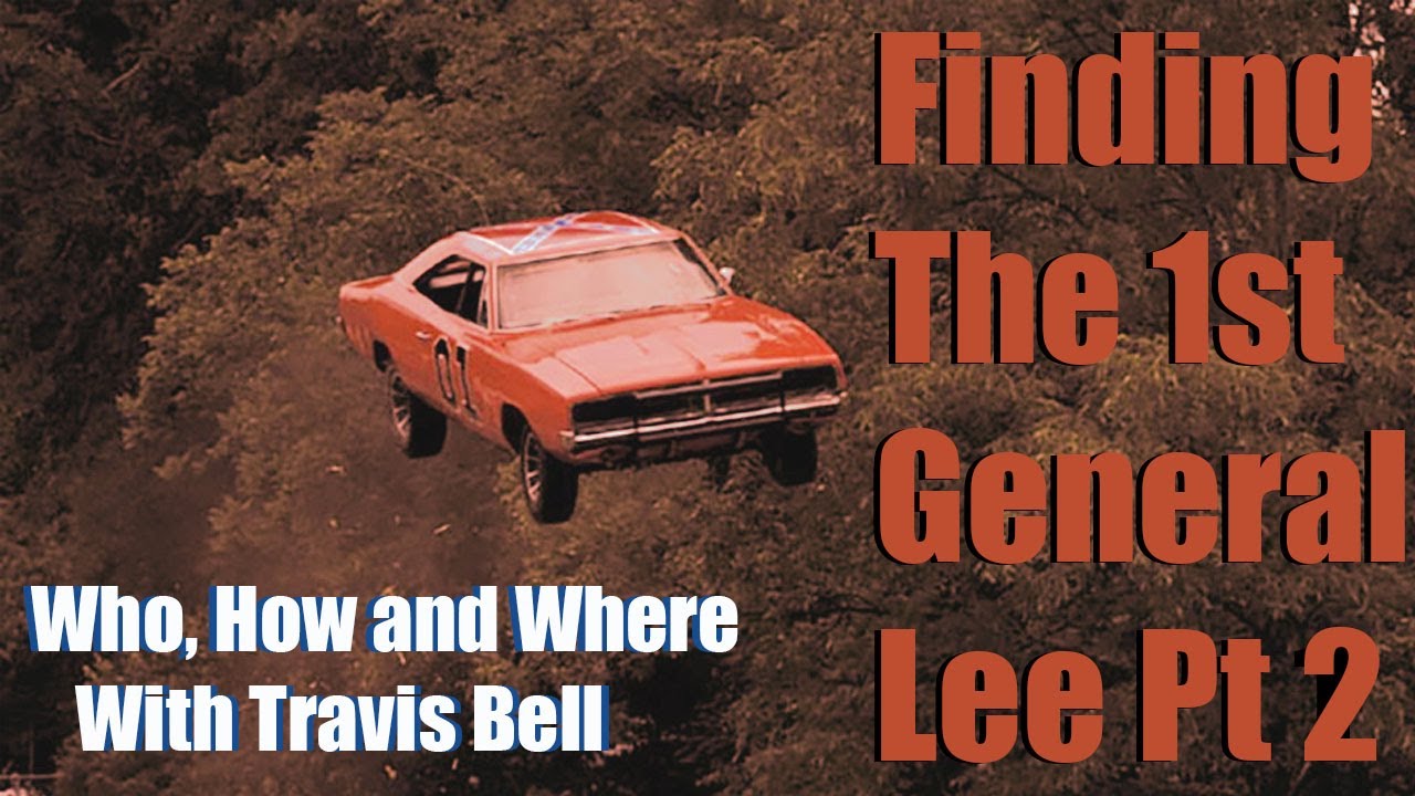 Lee 1 - Part 2: Who, How, And Where Did Travis Bell Find The First General Lee??