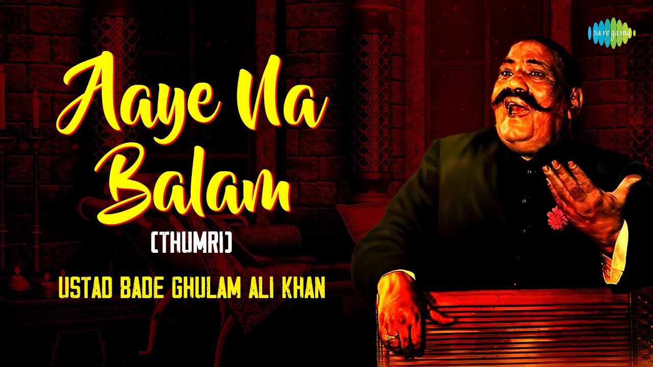 Aaye Na Balam (Thumri)| Ustad Bade Ghulam Ali Khan | Indian Classical Music | Classical Song