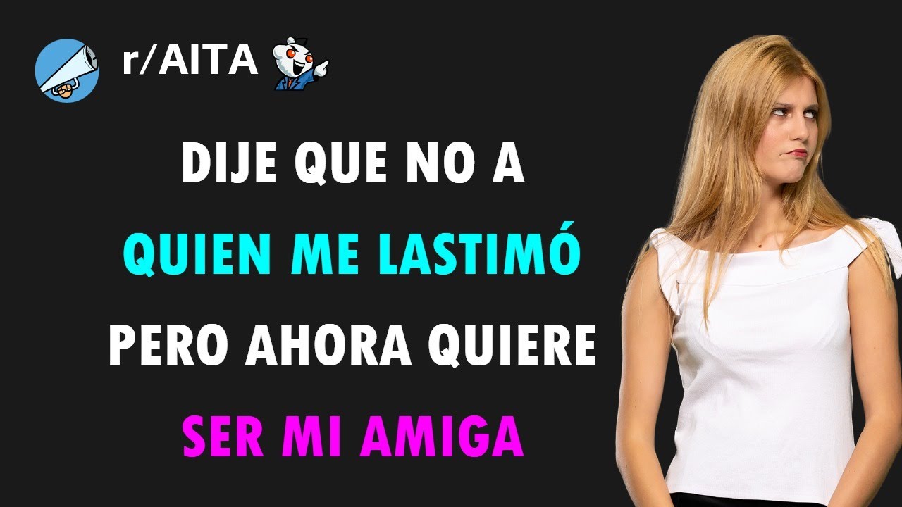 Mi PEOR ENEMIGA quiere ser mi amiga después de ARRUINARME la vida durante años