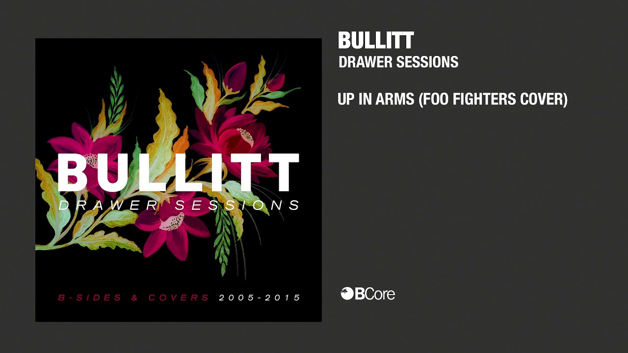 Bullitt - Up in arms (Foo Fighters Cover)