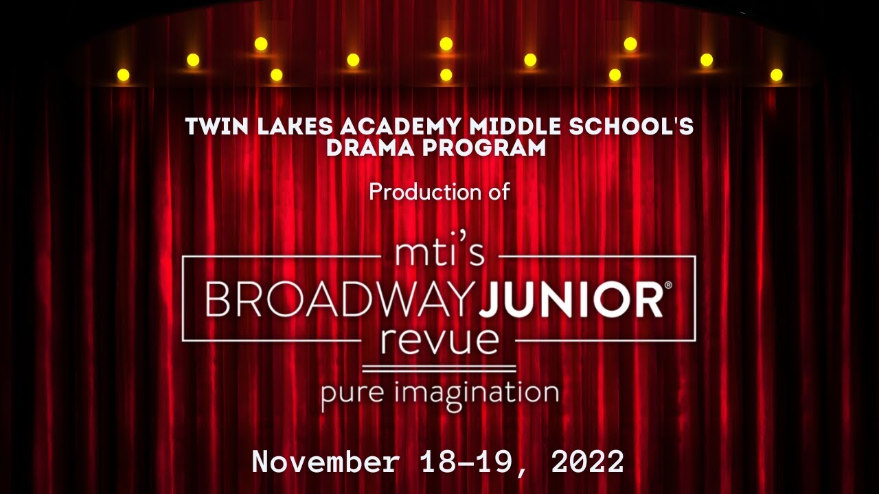 Twin Lakes Academy Middle School Broadway Junior Revue: Pure Imagination
