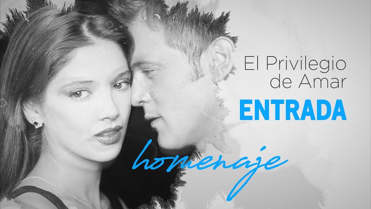 El privilegio de amar ENTRADA (versión homenaje)