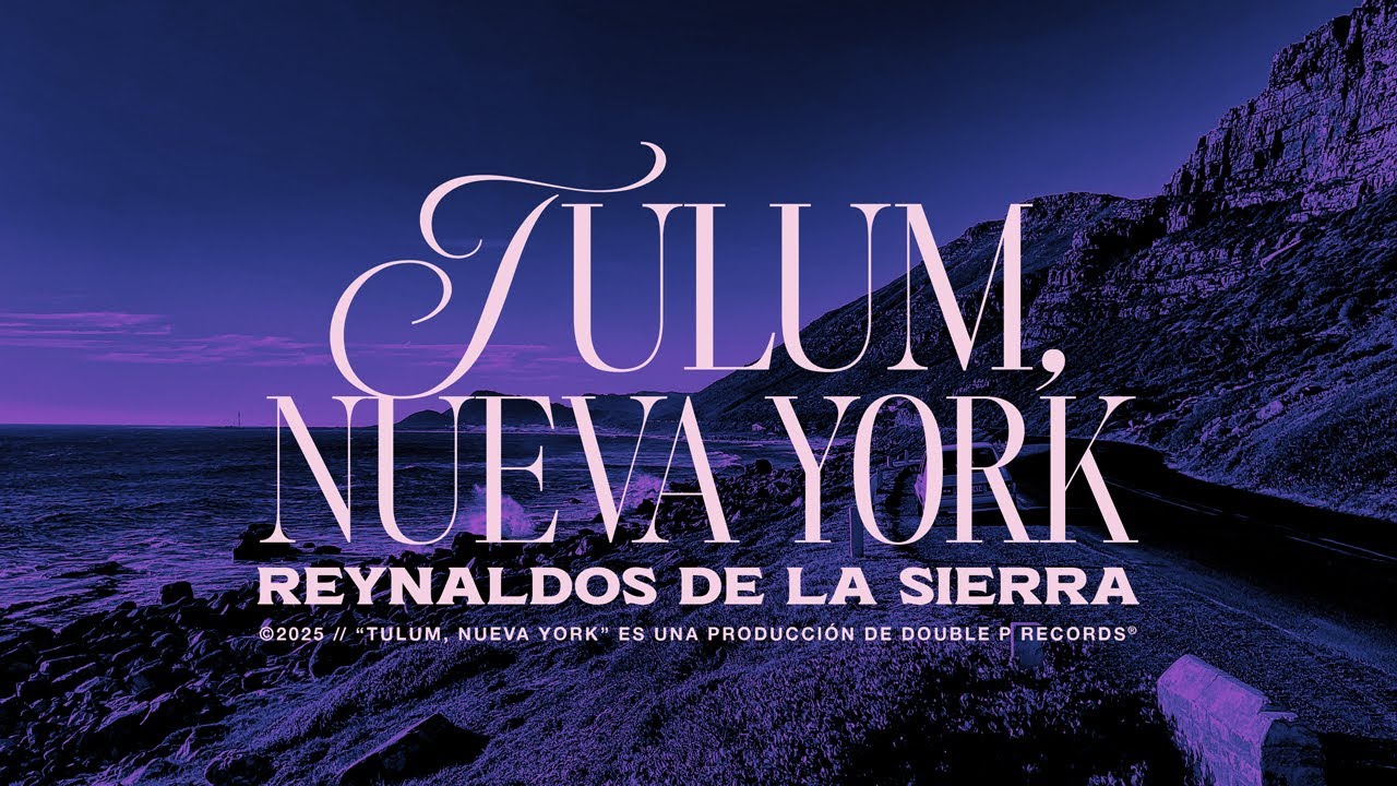 Tulum, Nueva York - Reynaldos de la Sierra (Lyric Video)