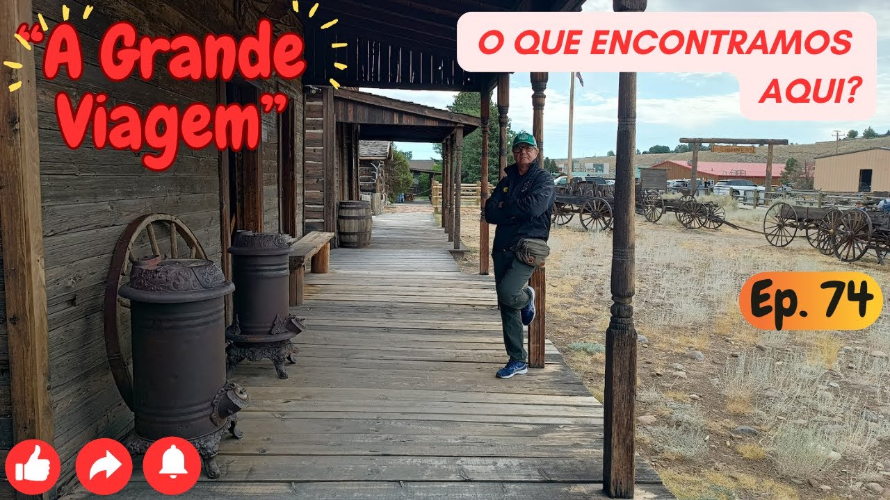 Ep. 74 - O Que Encontramos em Cody? | Old Trail Town e Buffalo Bill