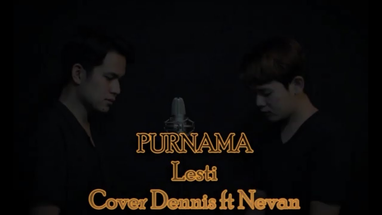 PURNAMA - Lesti || Cover Dennis Ft Nevandi