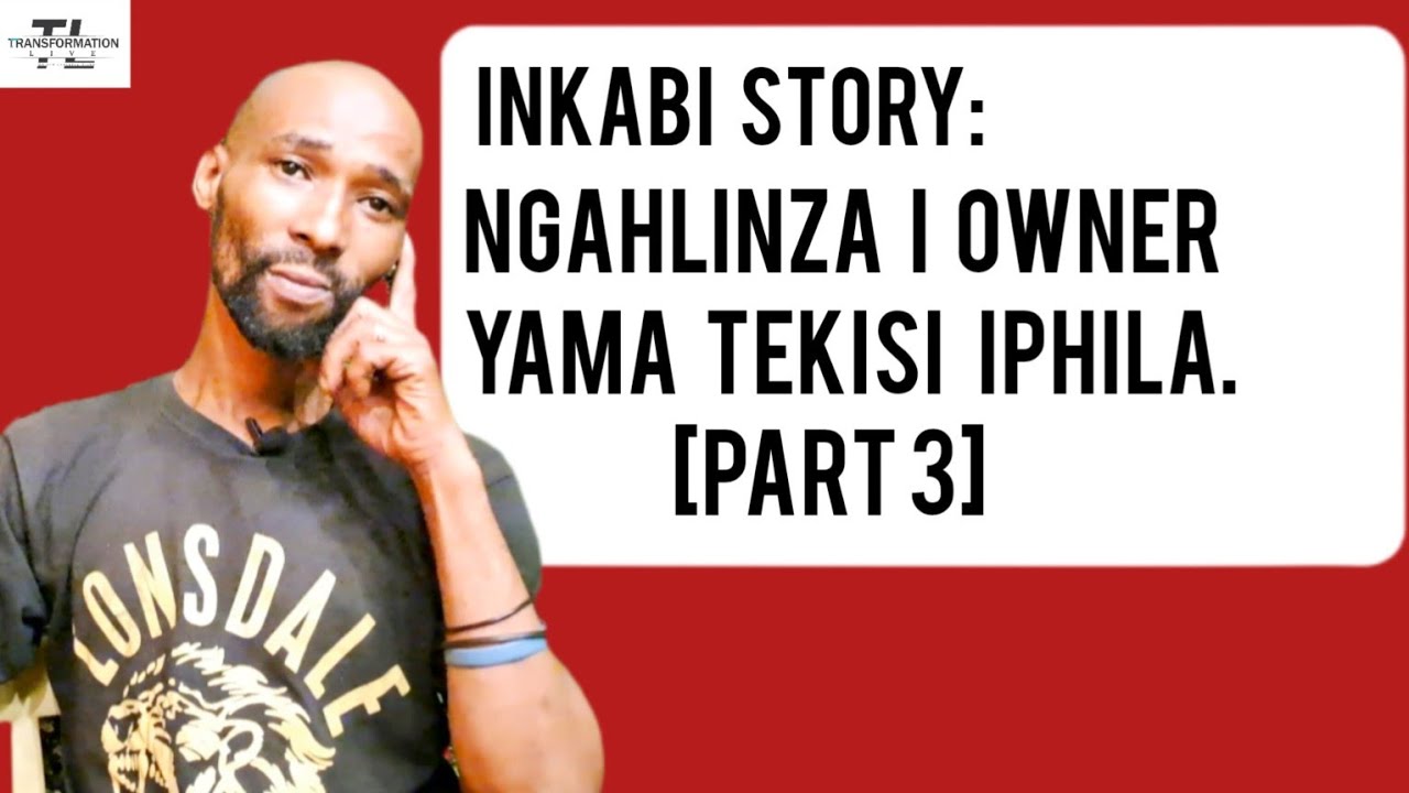 Ngahlinza i owner yama tekisi iphila[ Part 3]