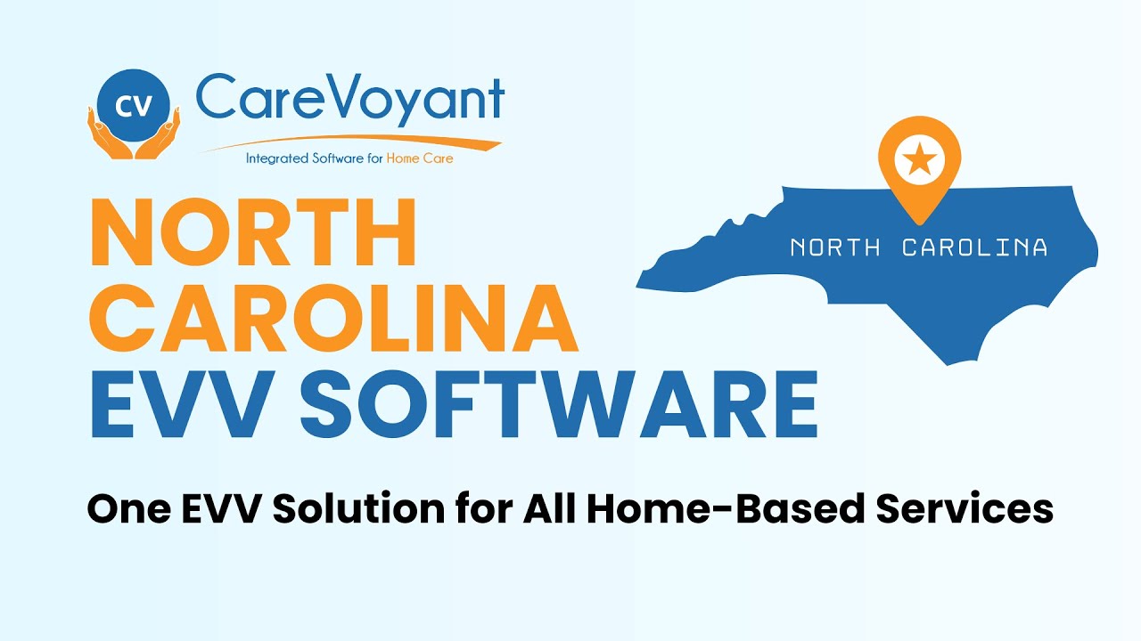 North Carolina EVV Software &ndash; NC Medicaid Compliant Home Care | CareVoyant