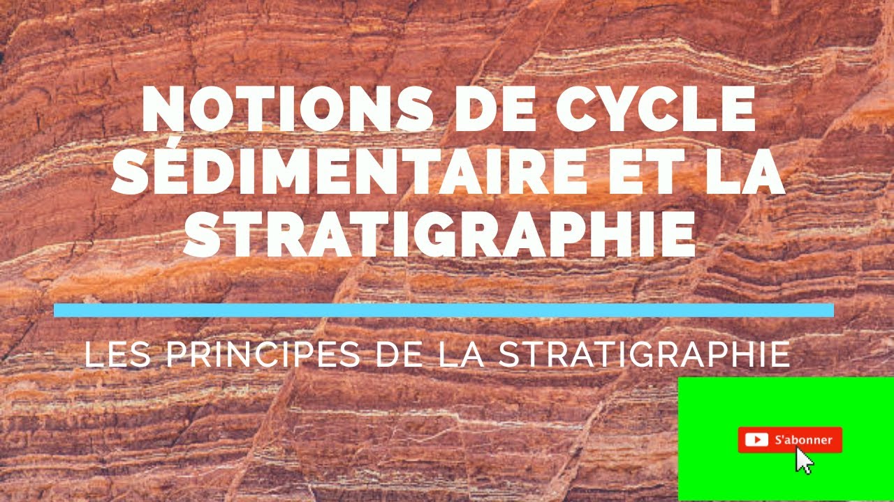 NOTIONS DE S&Eacute;RIE S&Eacute;DIMENTAIRE ET LA STRATIGRAPHIE