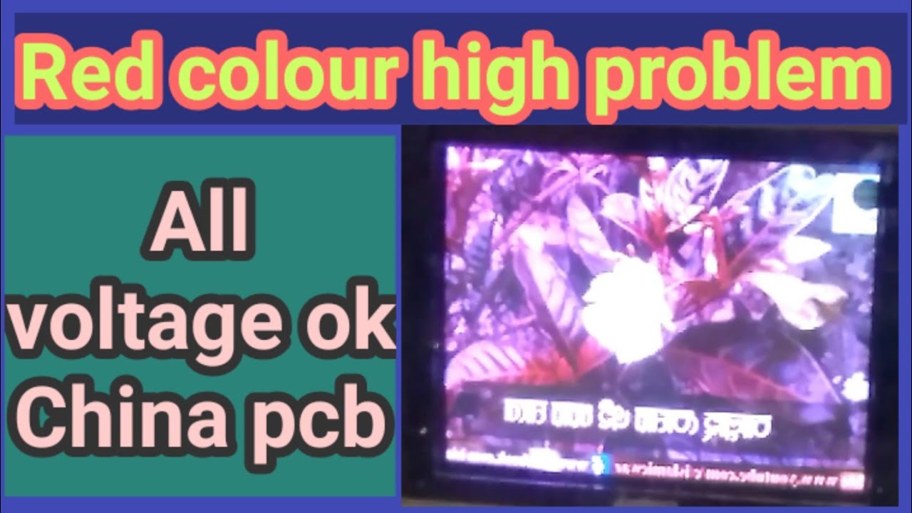 Red colour high problem in China CRT TV. 17 inch.