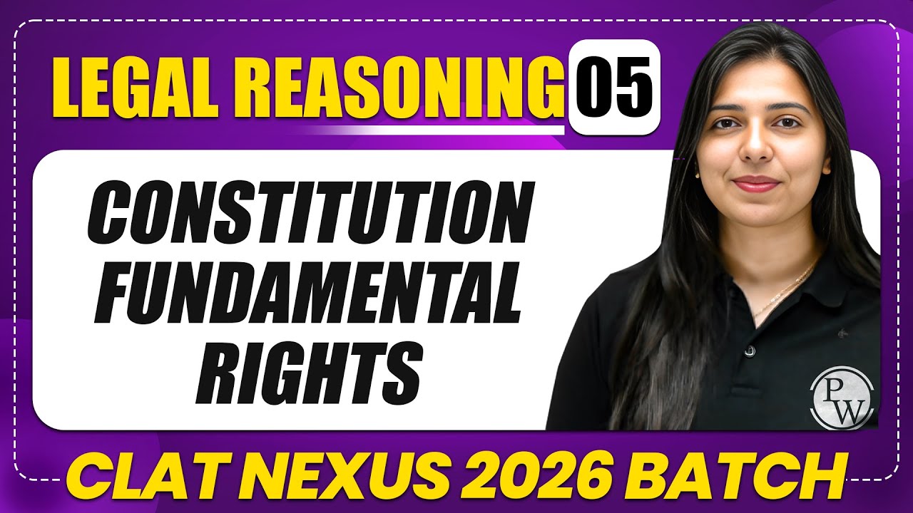 Legal Reasoning 05 : Constitution Fundamental Rights | CLAT 2026
