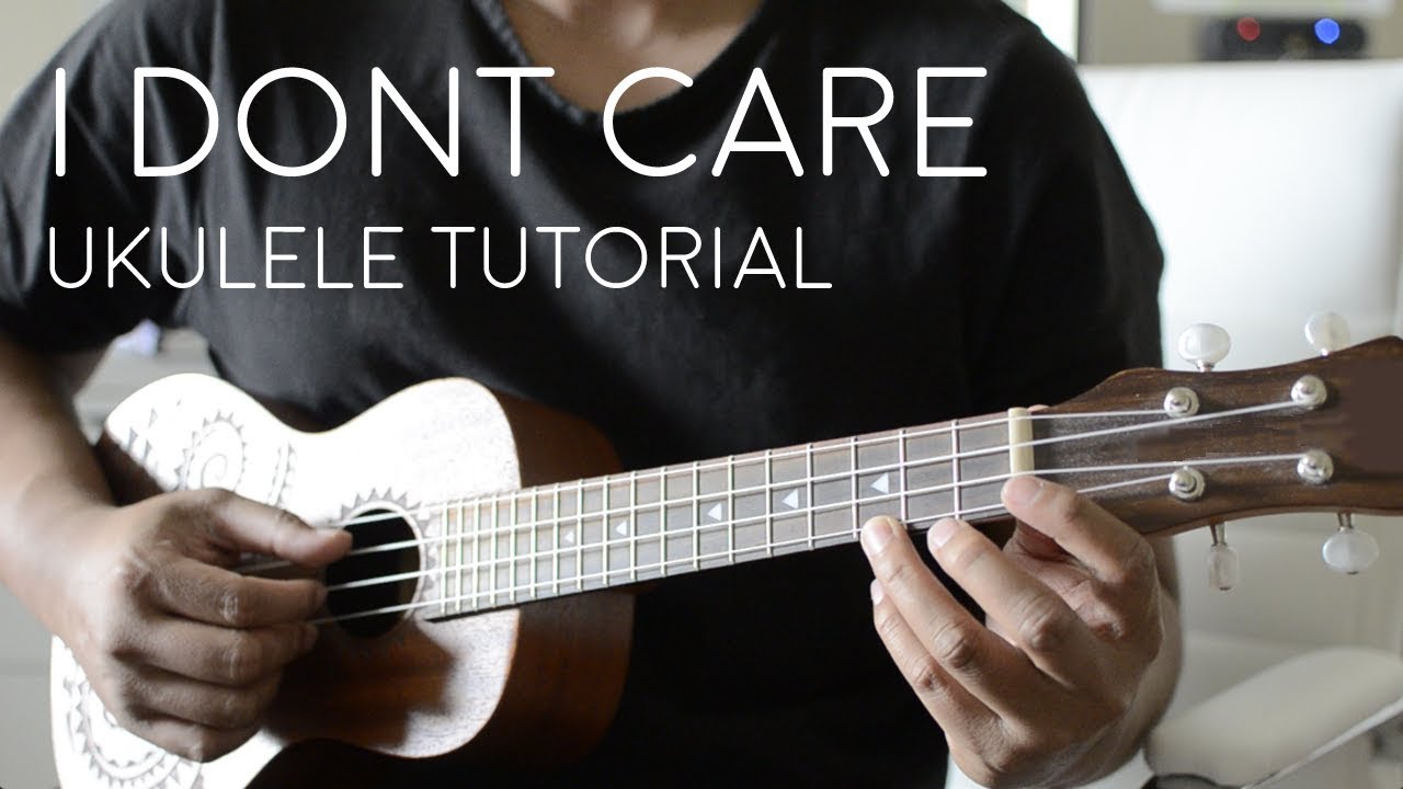 I Don’t Care (With Justin Bieber) by Ed Sheeran - Ukulele Tutorial