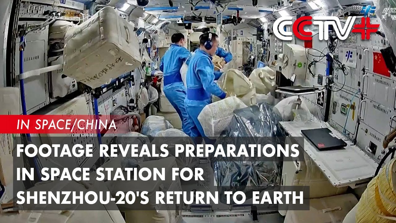 Footage Reveals Preparations in Space Station for Shenzhou-20's Return to Earth