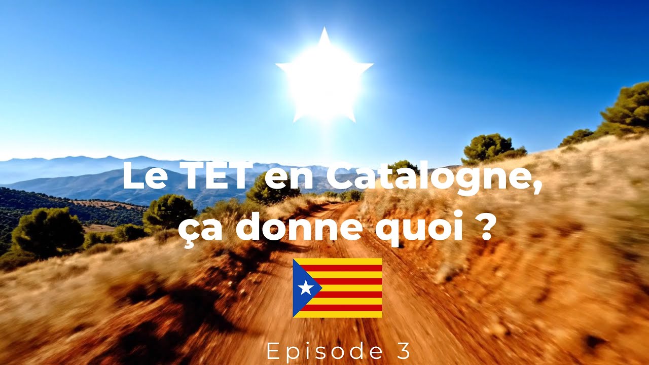 TET Catalogne, Espagne   Octobre Novembre 2025   Episode 3