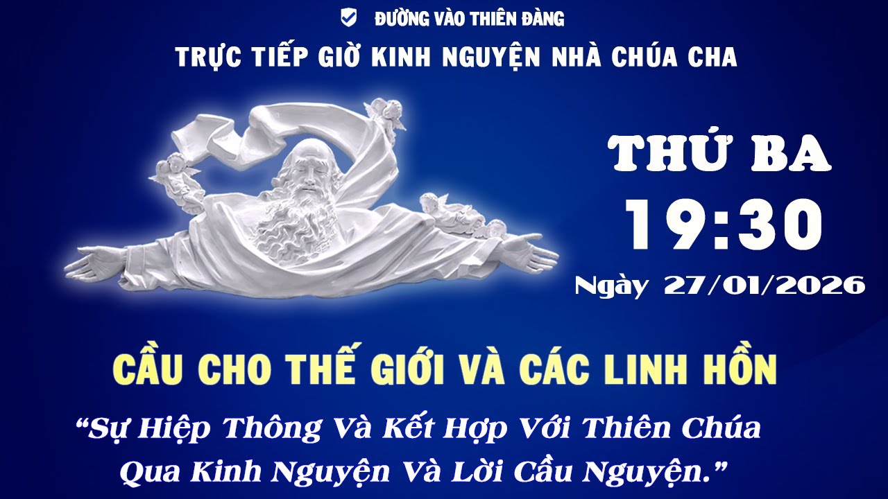 19h30 Ngày 27-01-2026 - Kinh Nguyện Lòng Thương Xót Chúa - Đường Vào Thiên Đàng