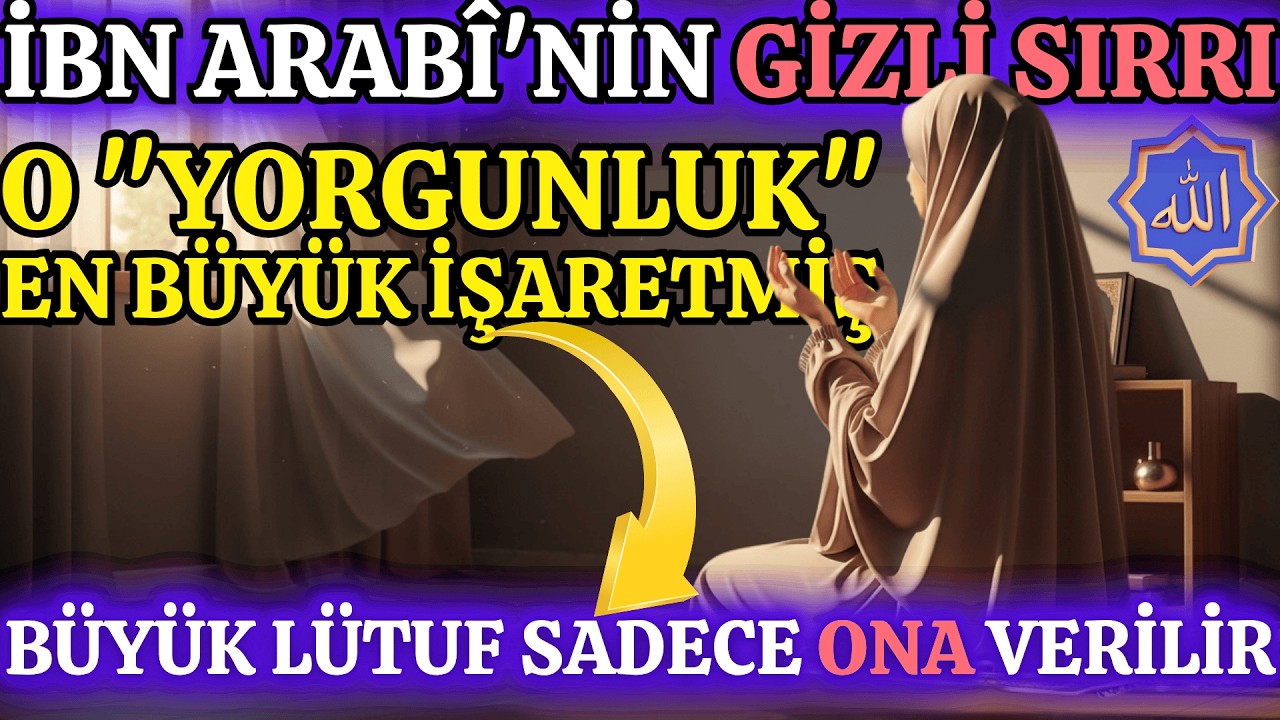 Bu 7 İlahi İşareti Fark Ettin mi? Allah Sana da Büyük Bir Lütuf mu Hazırlıyor? | İbn Arabî