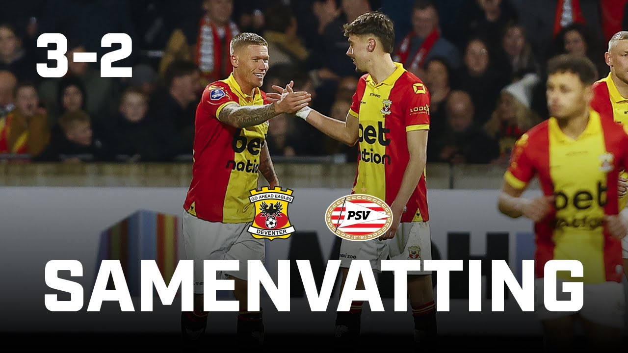 💪 Heerlijke overwinning | Samenvatting  Go Ahead Eagles - PSV