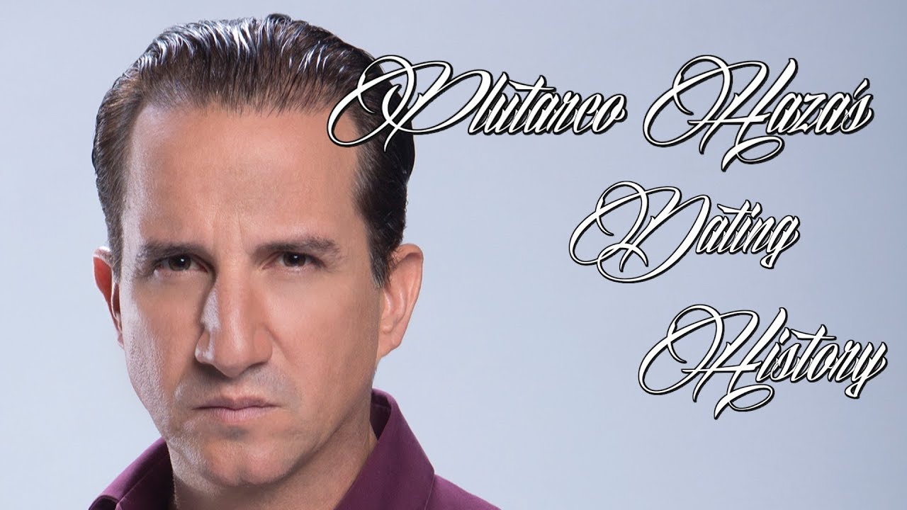 &hearts;&hearts;&hearts; Women Plutarco Haza Has Dated &hearts;&hearts;&hearts;