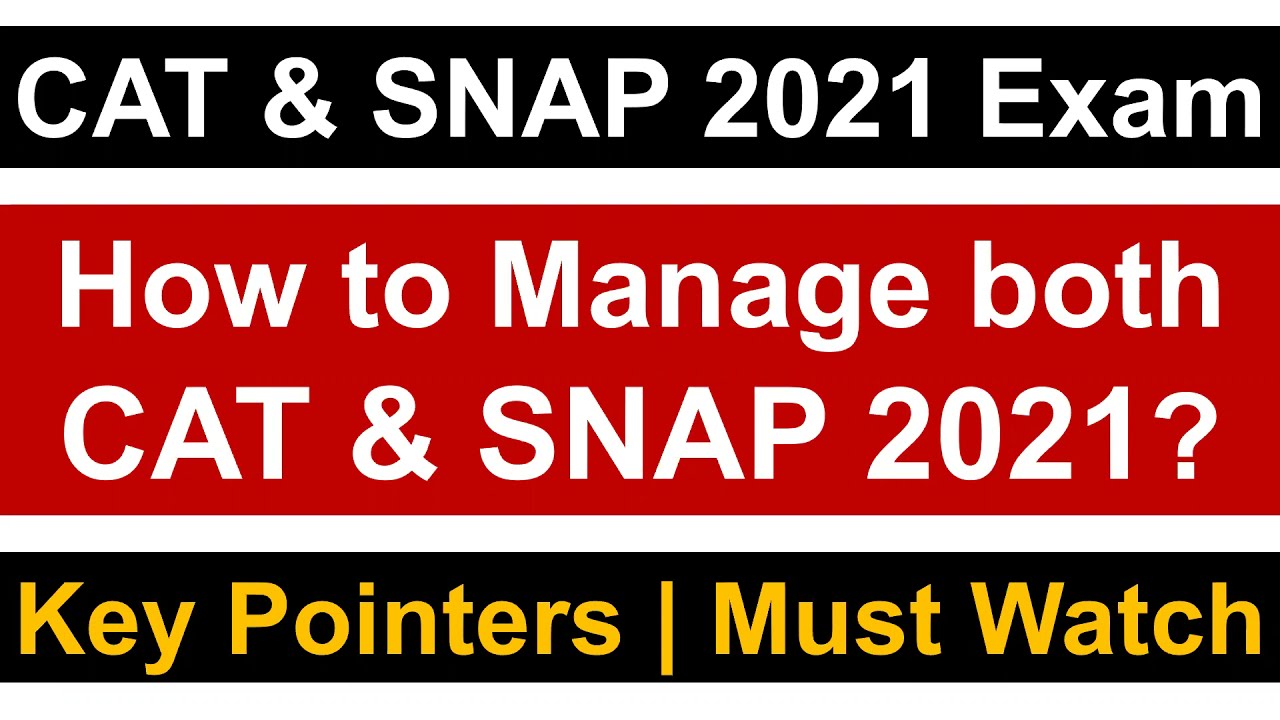 How to Manage CAT & SNAP 2021 Preparation || Where to Focus? || Must Watch