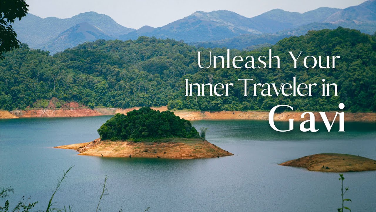 Gavi: Beyond the Scenes - Explore, Experience and Enjoy | Kerala Tourism 