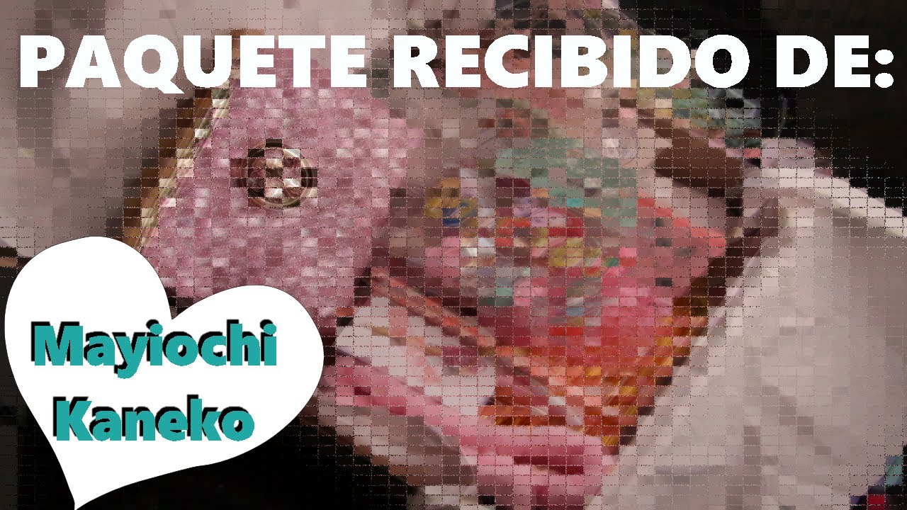 📪 PAQUETE RECIBIDO📪 DE MAYIOCHI KANEKO ¿QUE SERA?😜