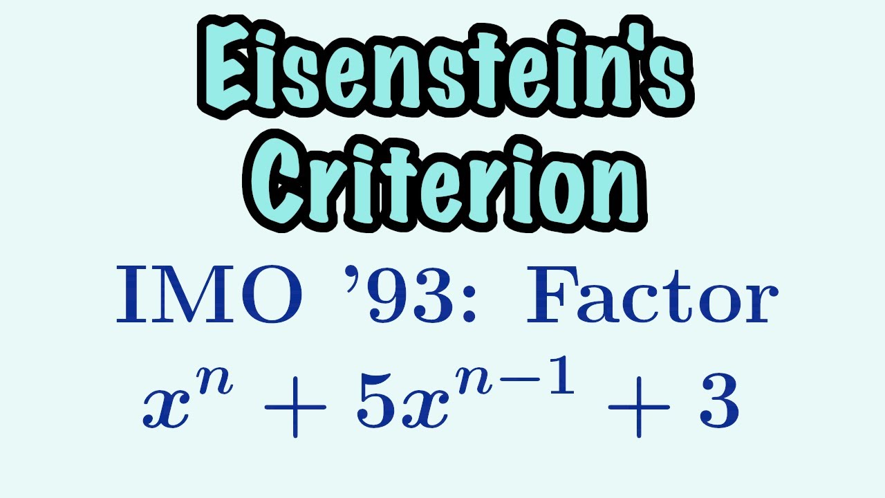 Eisenstein's Criterion, Irreducible Polynomials & IMO 1993 #1