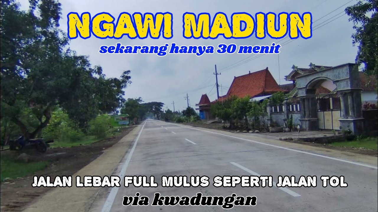 Kilo Ges Jalur Tercepat Ngawi Madiun Hanya 30 Menit Lewat Jalan Baru Full Mulus Seperti Jalan Tol