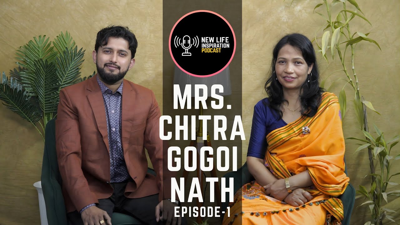 Powerful Testimony of Sister Chitra Gogoi Nath || Jesus Podcast || New Life Inspiration || Ep-1