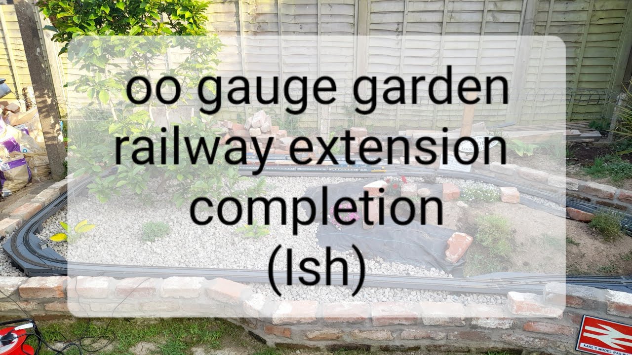 oo gauge garden railway extension completion. sort of