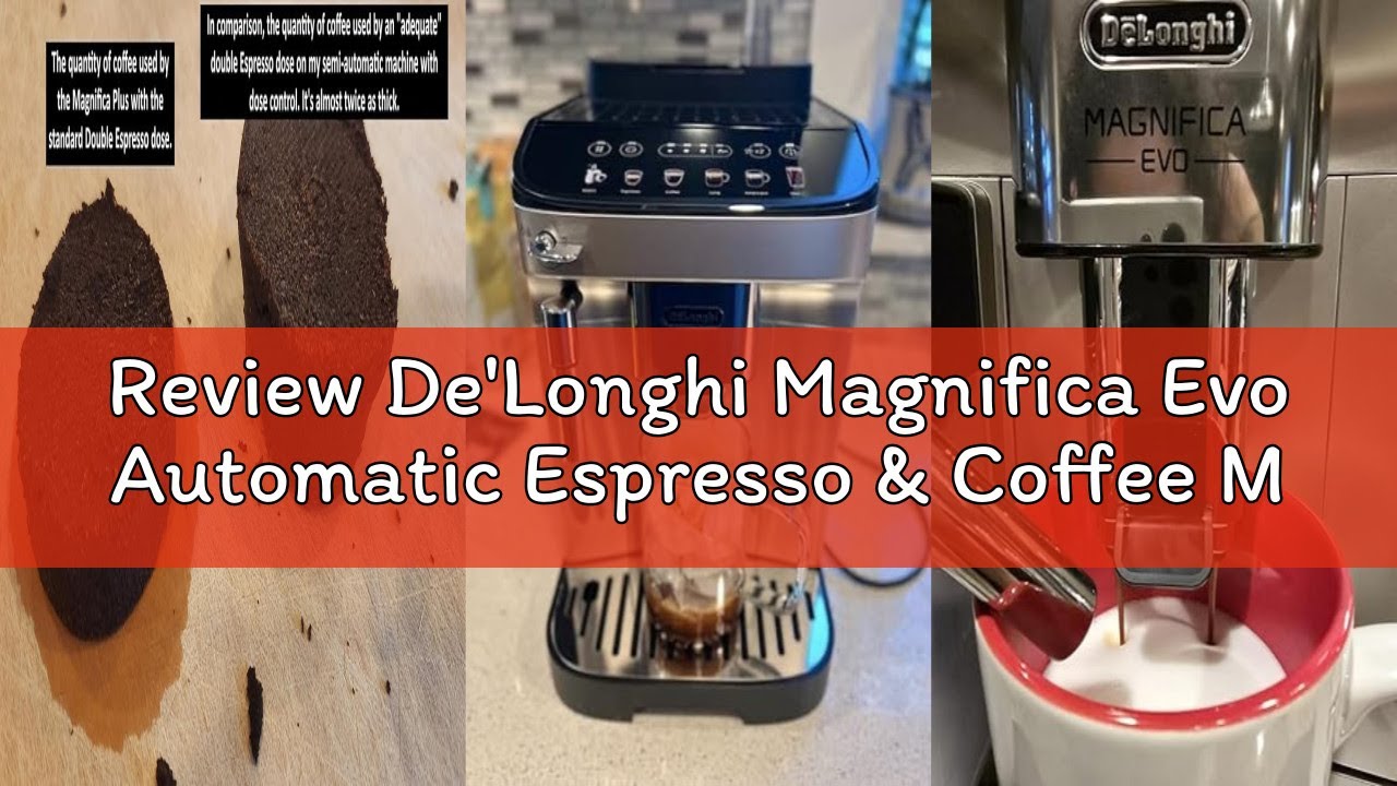 Review De'Longhi Magnifica Evo Automatic Espresso & Coffee Machine with Auto Milk Frother, Built-in
