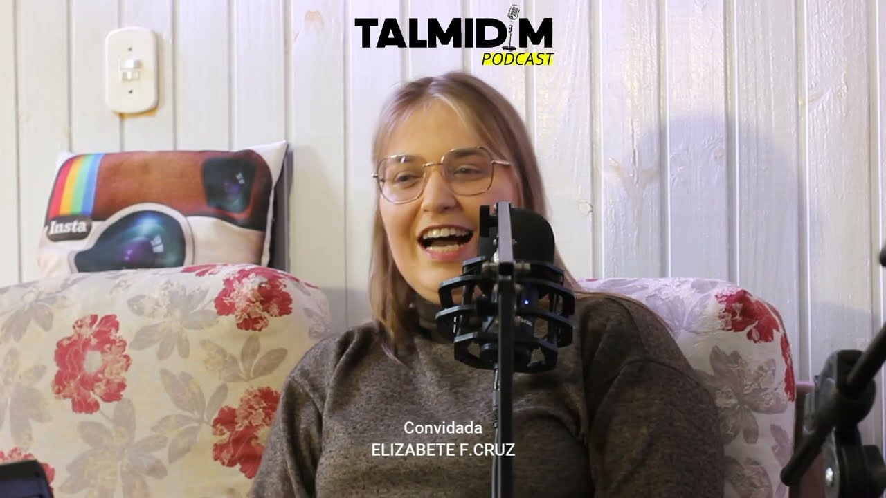 TALMIDIM PODCAST COM ELIZABETE F.CRUZ 