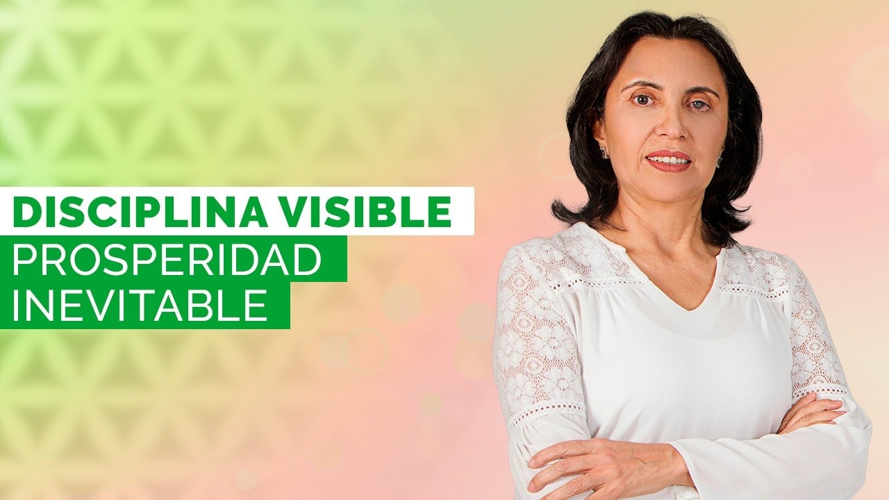 Disciplina visible, prosperidad inevitable